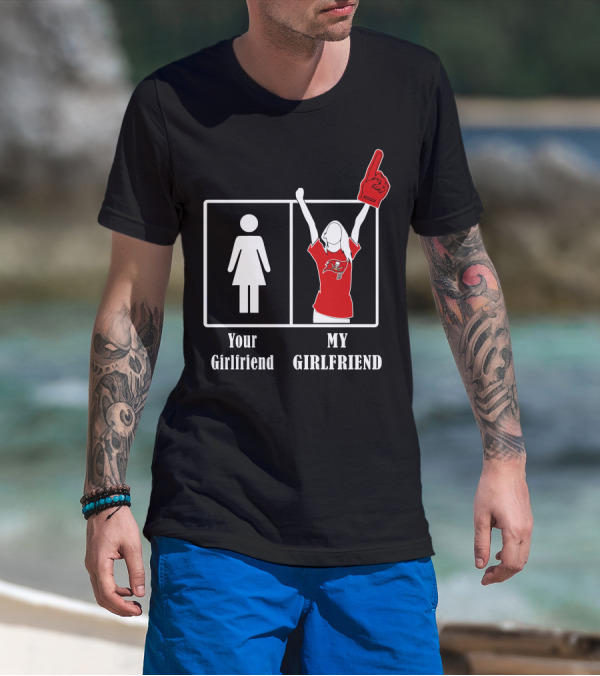 Your Girlfriend My Girlfriend Buccaneers Fan T-Shirt