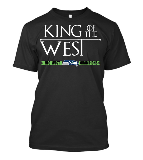 KING OF THE WEST NFC WEST CHAMPIONS SEAHAWKS T-Shirt