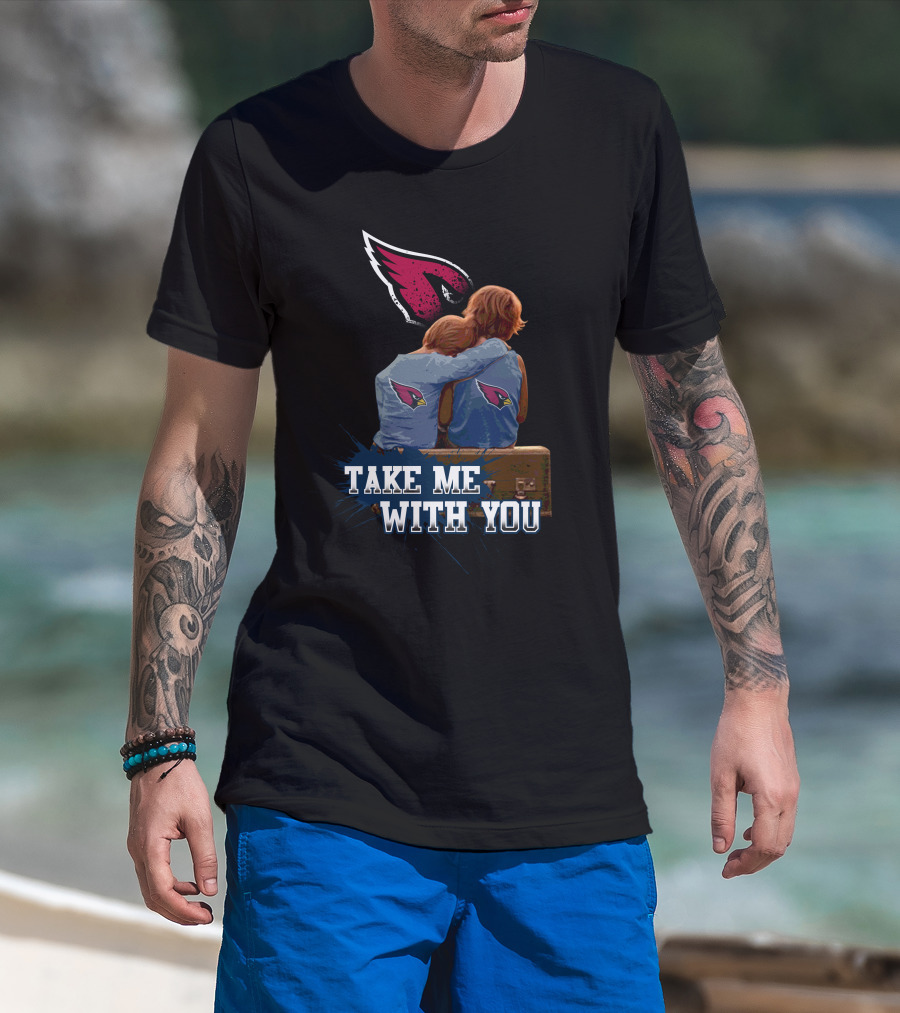 Cardinals Take Me With You Logo And Fans Embracing T-Shirt