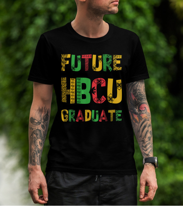 Future HBCU Graduate Historical Black College African T-Shirt