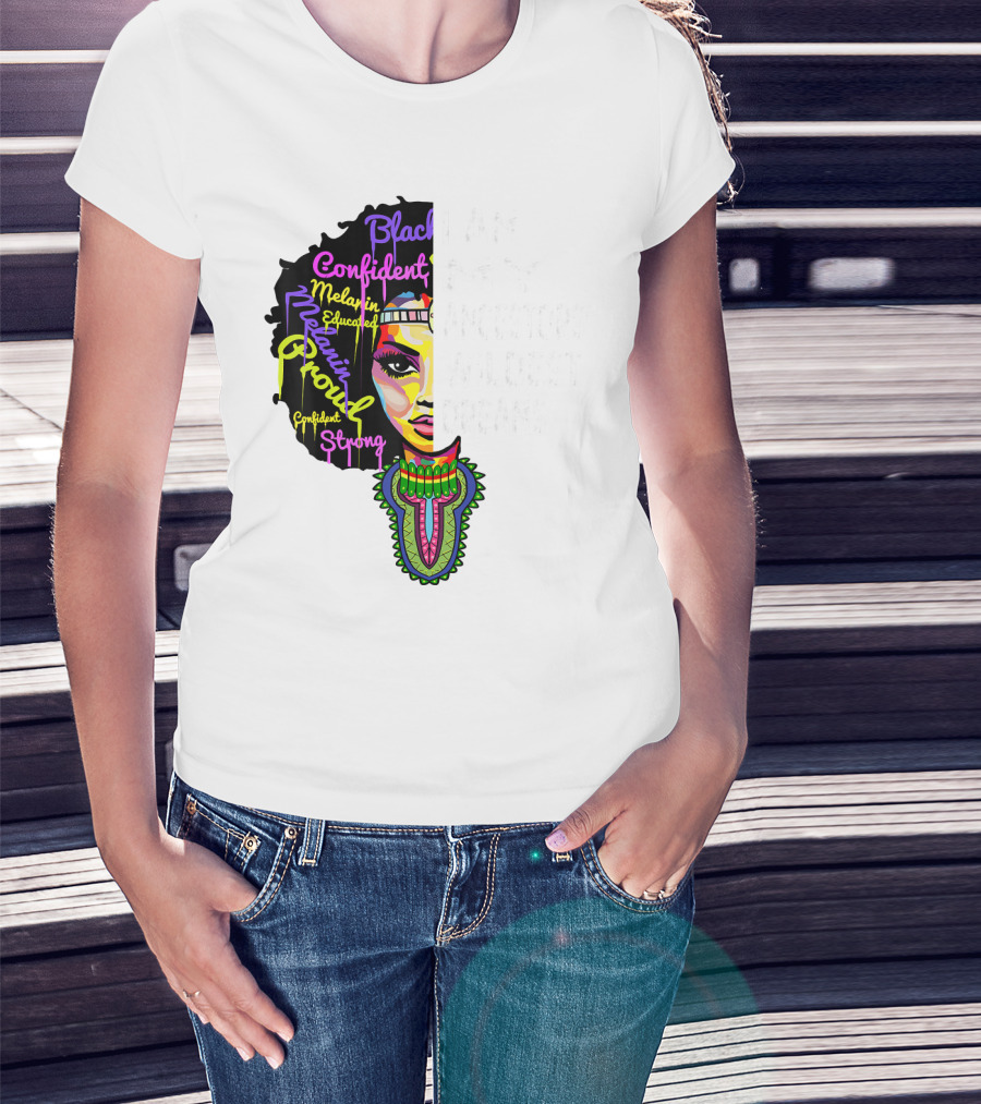 I Am My Ancestors' Wildest Dreams Black Confident Melanin Proud Strong T-Shirt