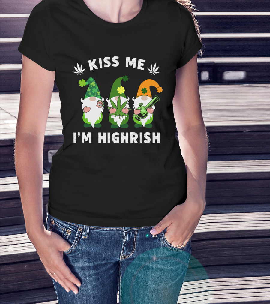 Im Highrish Kiss Me Gnomies Weed Pot Leaf St Patrick T-Shirt