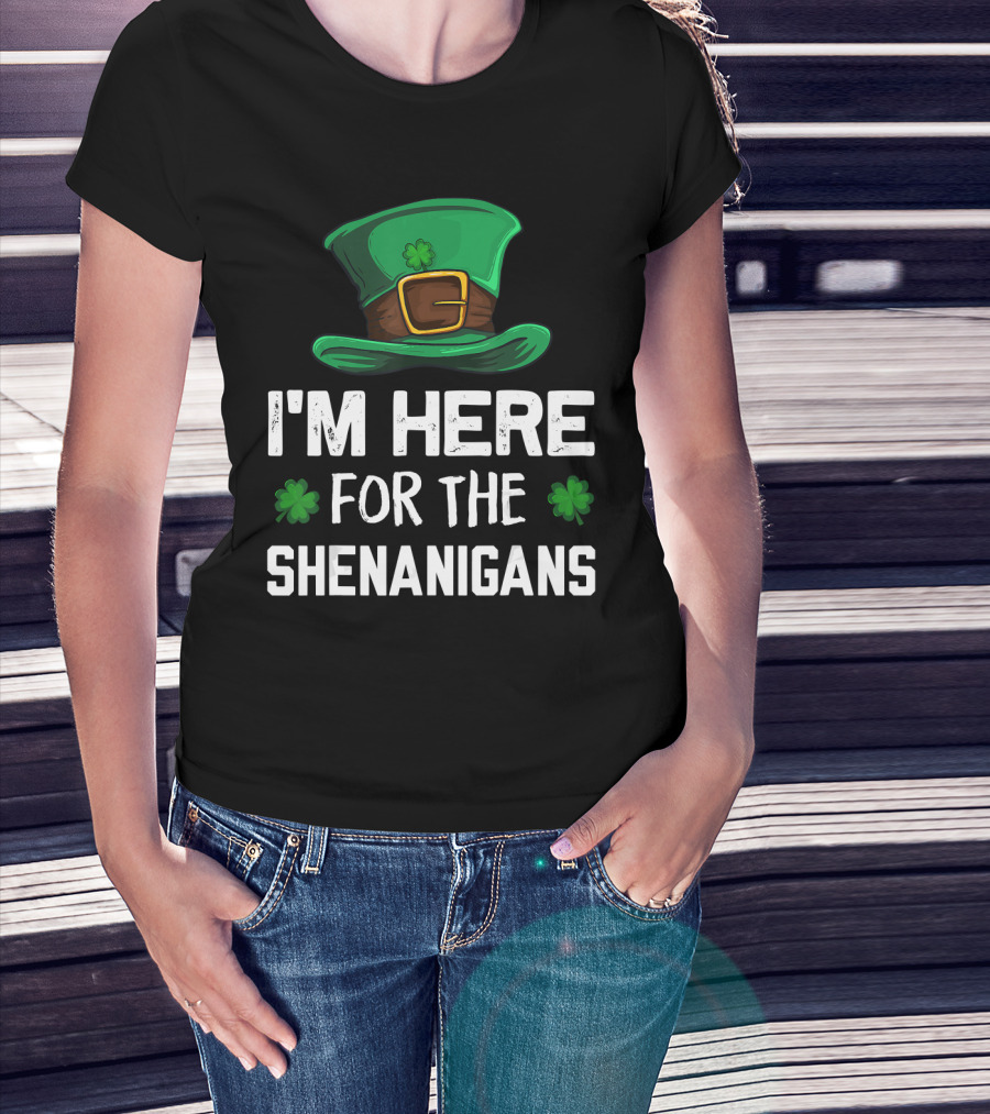 I'm Here For The Shenanigans Leprechaun Hat Clover St. Patrick's Day T-Shirt