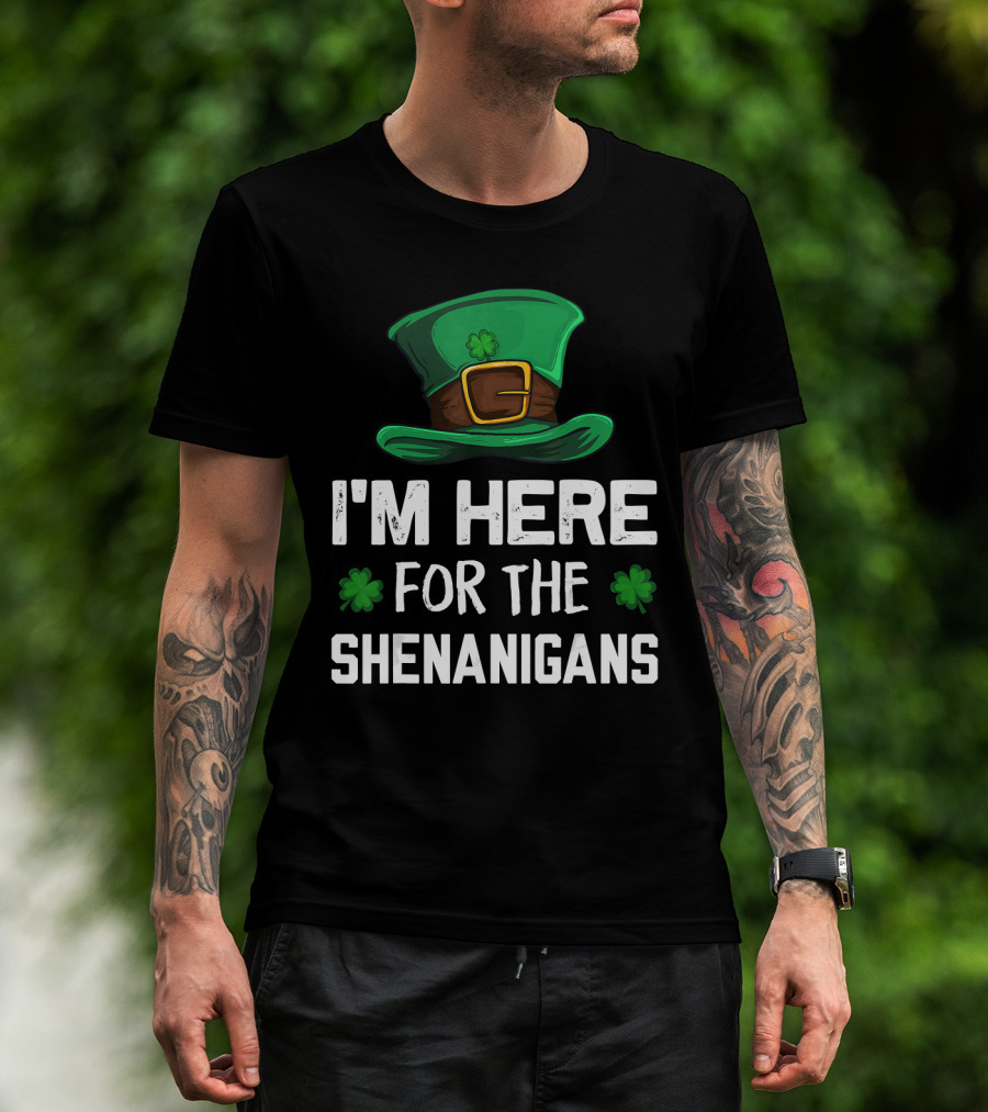 I'm Here For The Shenanigans Leprechaun Hat Clover St. Patrick's Day T-Shirt