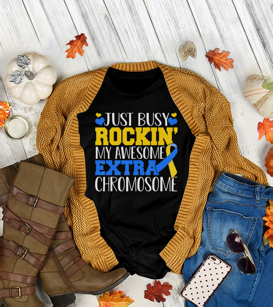 Just Busy Rockin My Awesome Extra Chromosome Blue and Yellow Awareness Ribbon Hearts T-Shirt