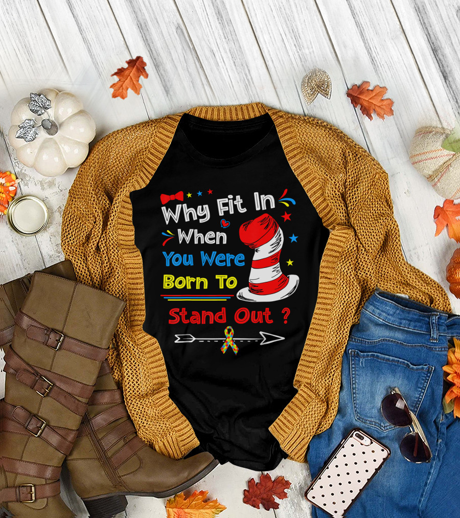Why Fit In When You Were Born To Stand Out Autism Hat Bow Arrow T-Shirt