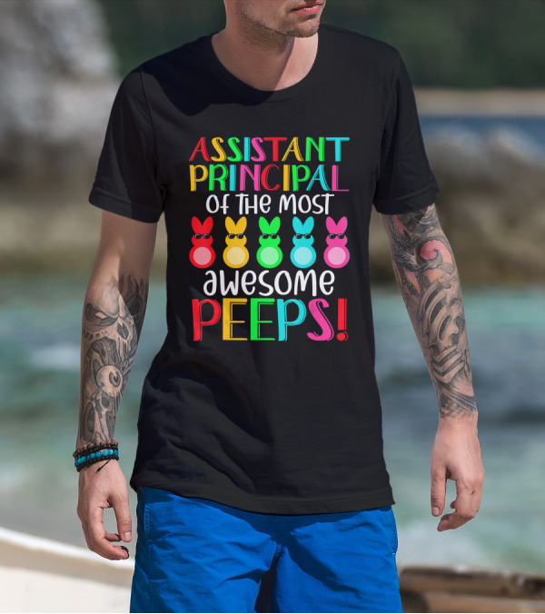 ASSISTANT PRINCIPAL OF THE MOST AWESOME PEEPS MULTICOLORED RABBIT CHARACTERS T-Shirt