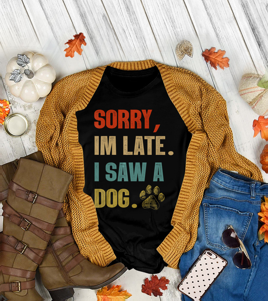 Sorry Im Late I Saw A Dog Paw Print Retro T-Shirt
