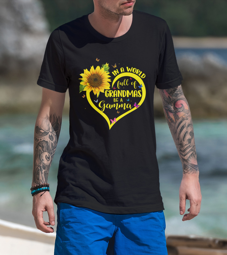In A World Full Of Grandmas Be A Gamma Heart Sunflower Butterfly T-Shirt