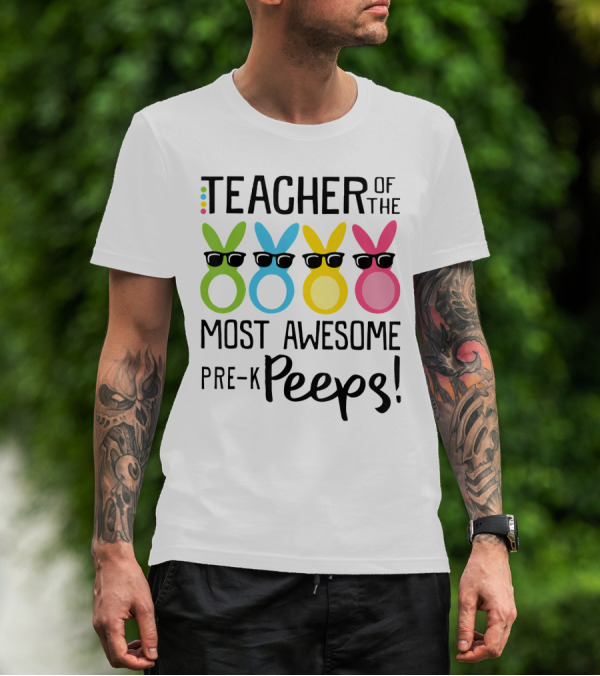 Teacher Of The Most Awesome Pre-K Peeps With Colorful Bunny Figures T-Shirt