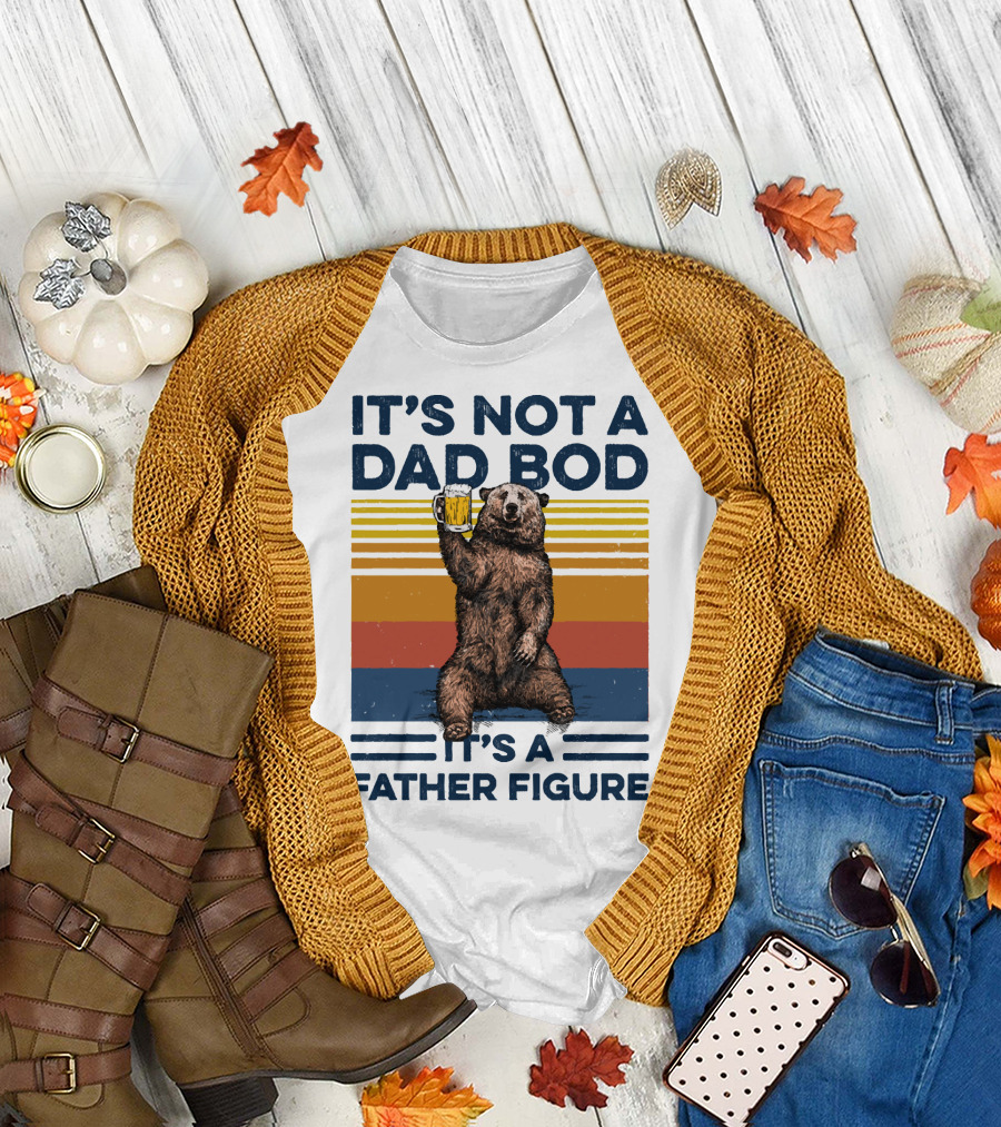Bear Holding Beer It's Not A Dad Bod It's A Father Figure T-Shirt