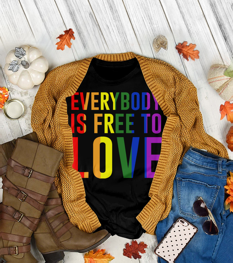 Everybody is Free to Love Rainbow Colors Pride Message T-Shirt