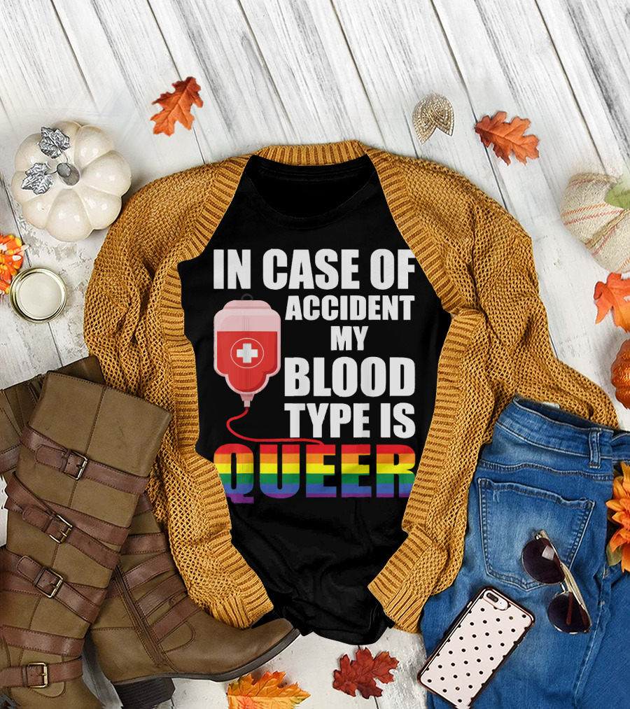 IN CASE OF ACCIDENT MY BLOOD TYPE IS QUEER Rainbow Pride Colors T-Shirt