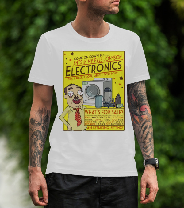 Ants In My Eyes Johnson Electronics Advertisement Rick And Morty Come On Down TV Microwaves Radios T-Shirt