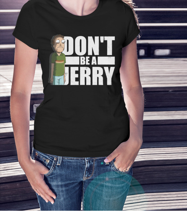 Rick And Morty Don't Be A Jerry T-Shirt
