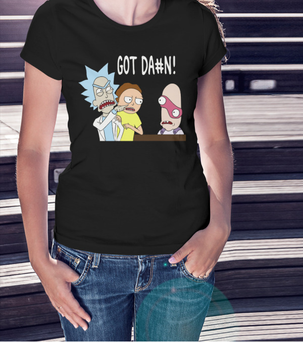 Got Da#n Rick And Morty Meme Funny Moment T-Shirt