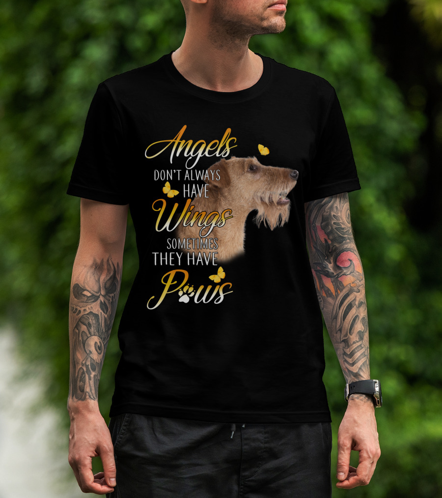 Angels Don't Always Have Wings Sometimes They Have Paws Airedale Terrier T-Shirt