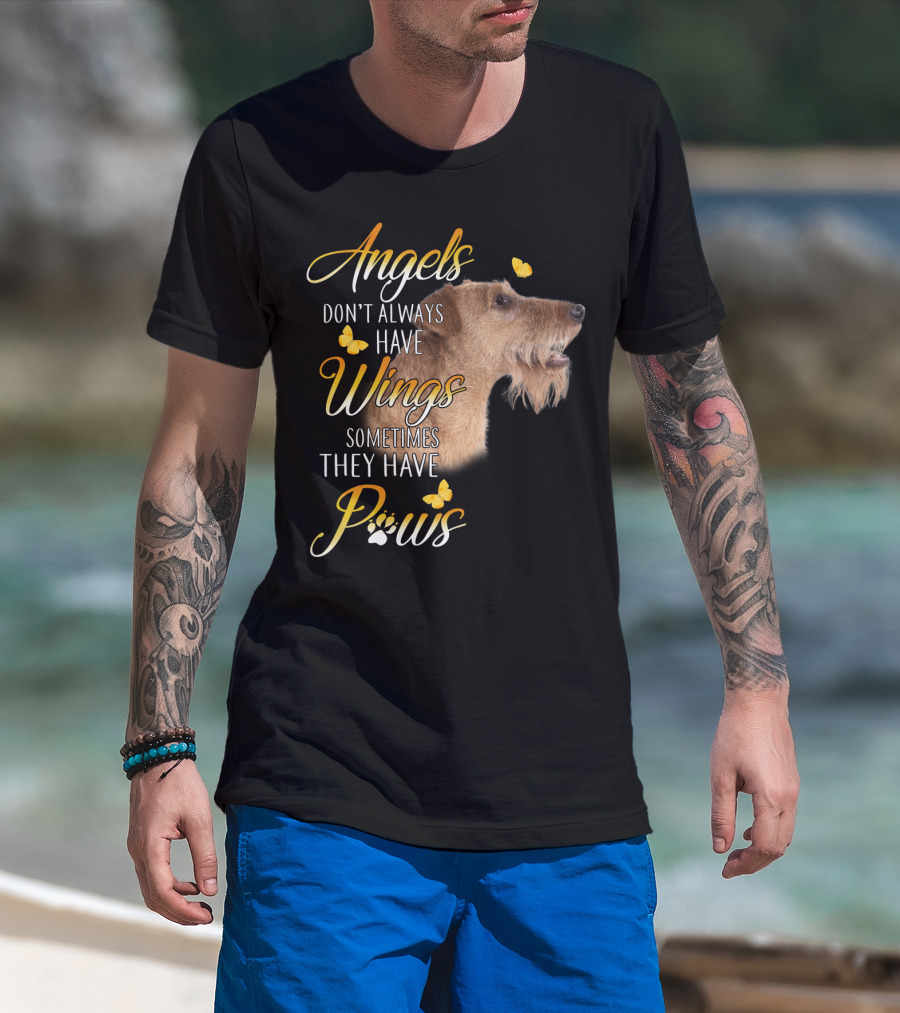 Angels Don't Always Have Wings Sometimes They Have Paws Airedale Terrier T-Shirt