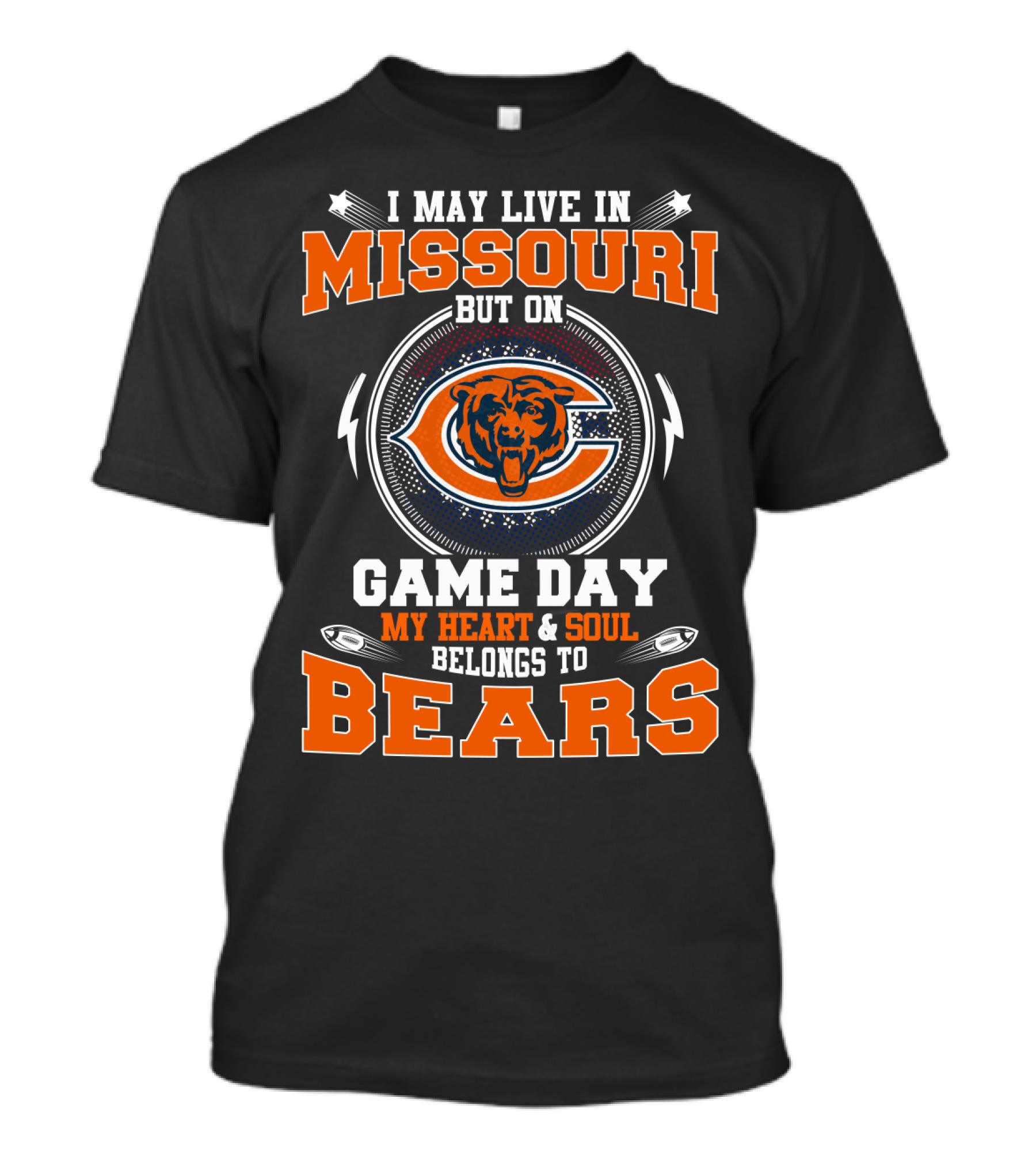 I May Live In Missouri But On Game Day My Heart And Soul Belongs To Bears T-Shirt