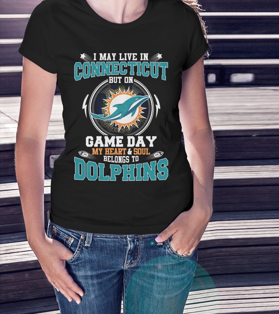 Connecticut Game Day My Heart & Soul Belongs To Dolphins T-Shirt