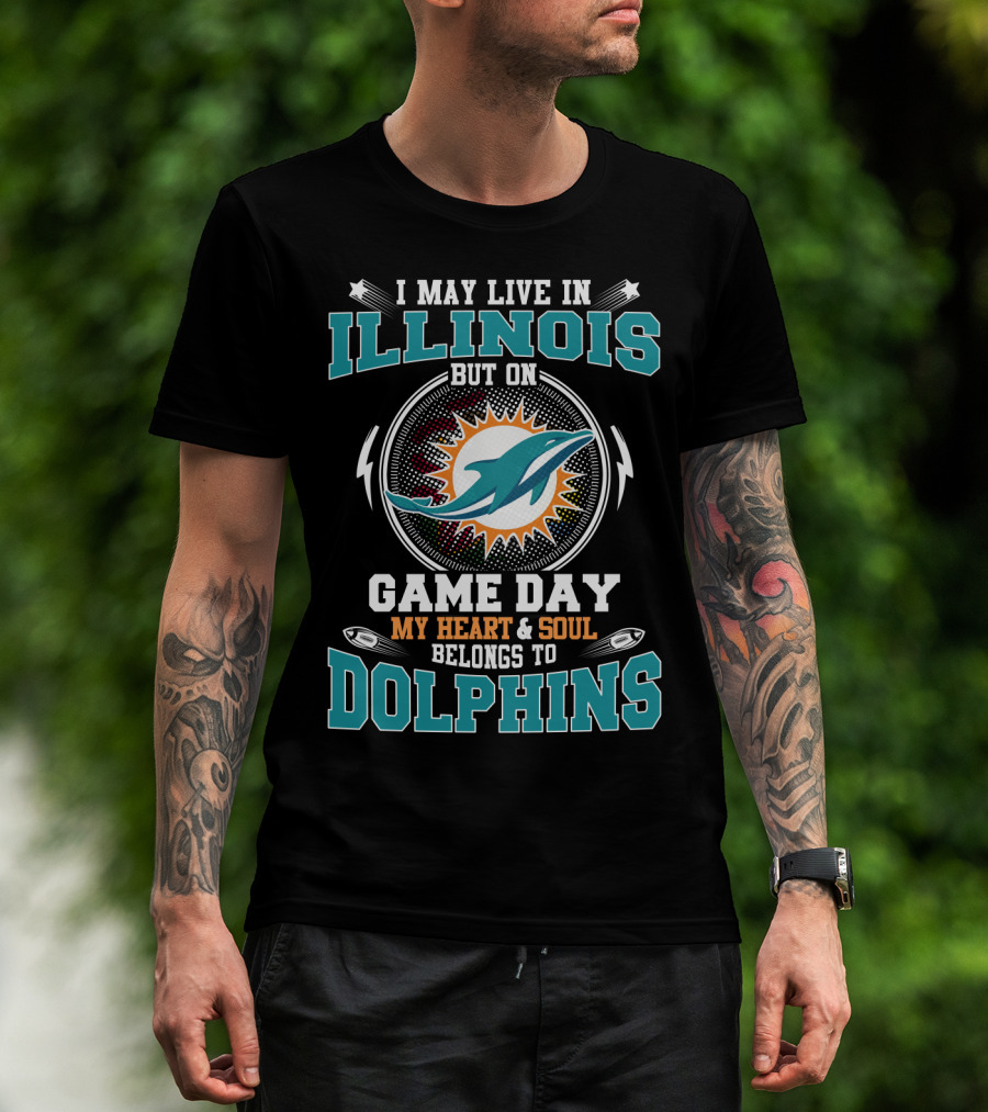 Illinois Resident With Heart And Soul Dedicated To Dolphins On Game Day T-Shirt