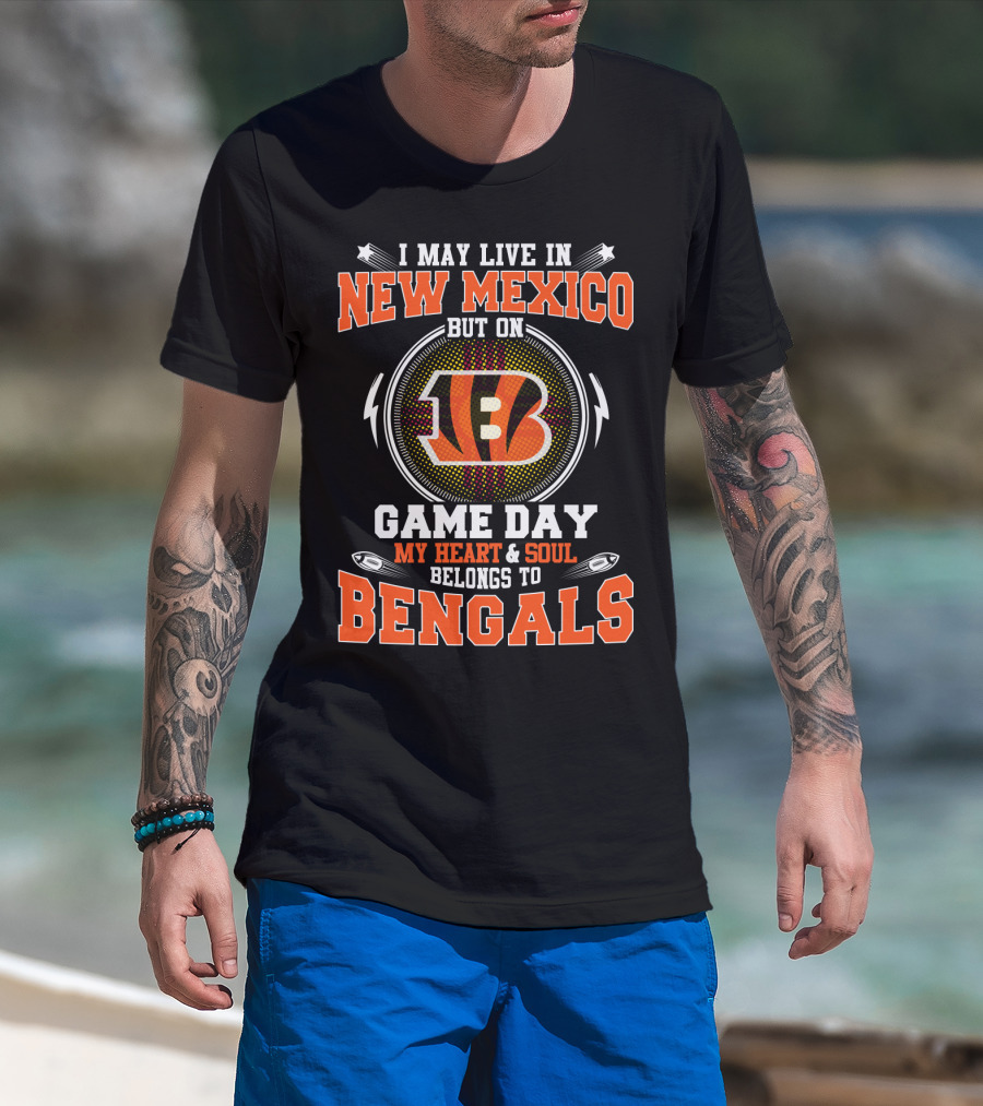 New Mexico Resident Game Day Heart Soul Belongs Bengals T-Shirt
