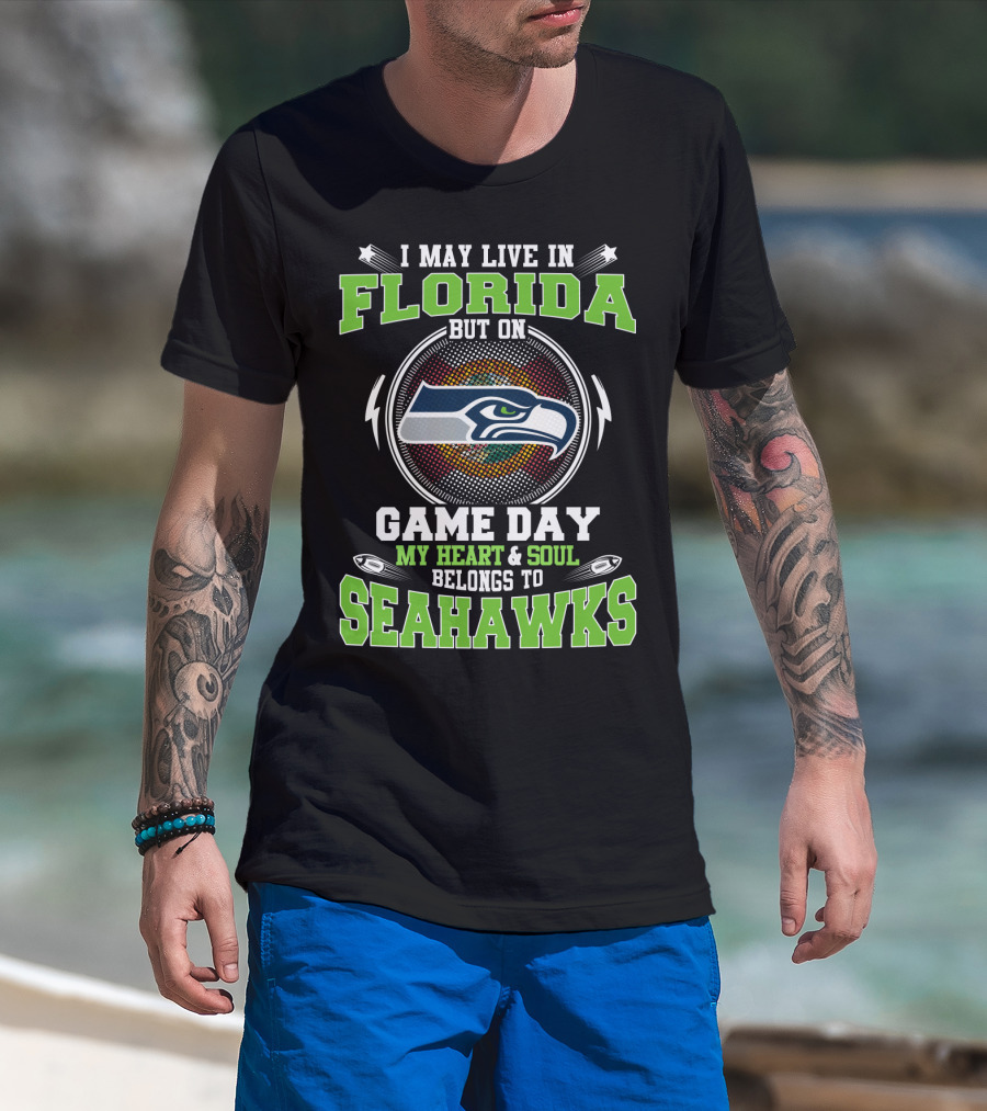 I May Live In Florida But On Game Day My Heart & Soul Belongs To Seahawks T-Shirt