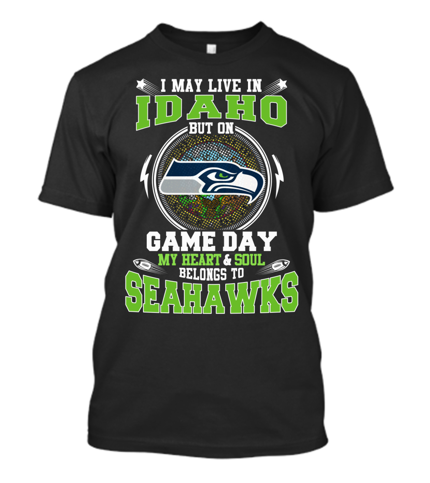 I May Live In Idaho But On Game Day My Heart & Soul Belongs To Seahawks T-Shirt