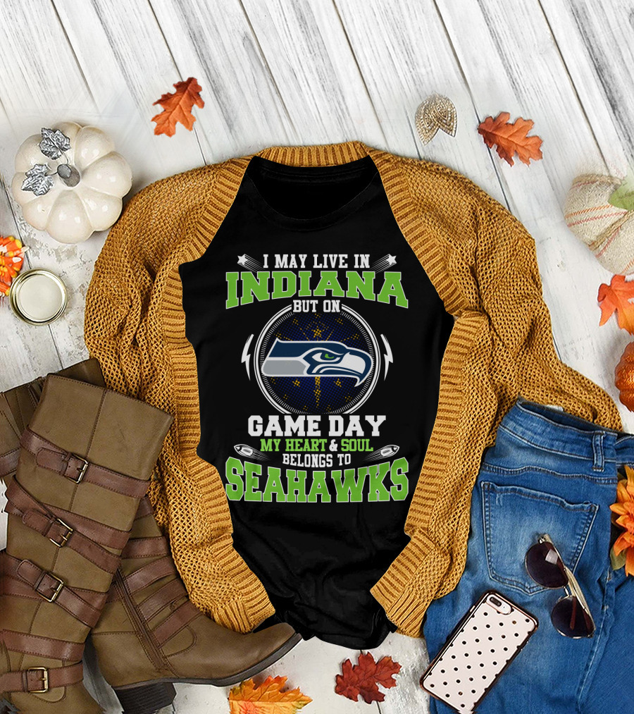 Indiana Heart And Soul Belongs To Seahawks Game Day T-Shirt