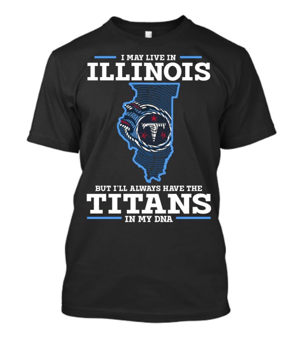 Illinois Titans In My Dna T-Shirt