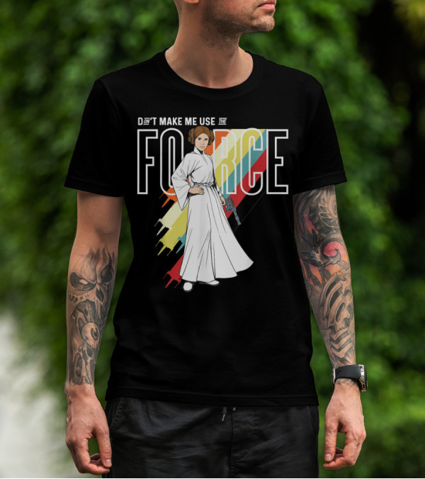Don't Make Me Use The Force Princess Leia T-Shirt