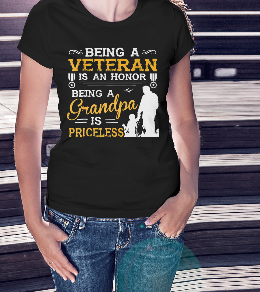 Being A Veteran Is An Honor Being A Grandpa Is Priceless T-Shirt