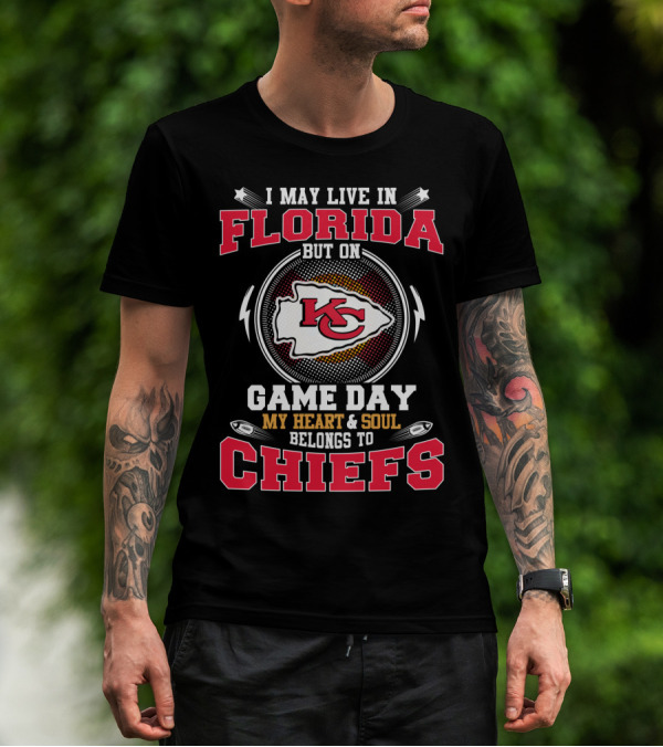 I May Live In Florida But On Game Day My Heart And Soul Belongs To Chiefs T-Shirt