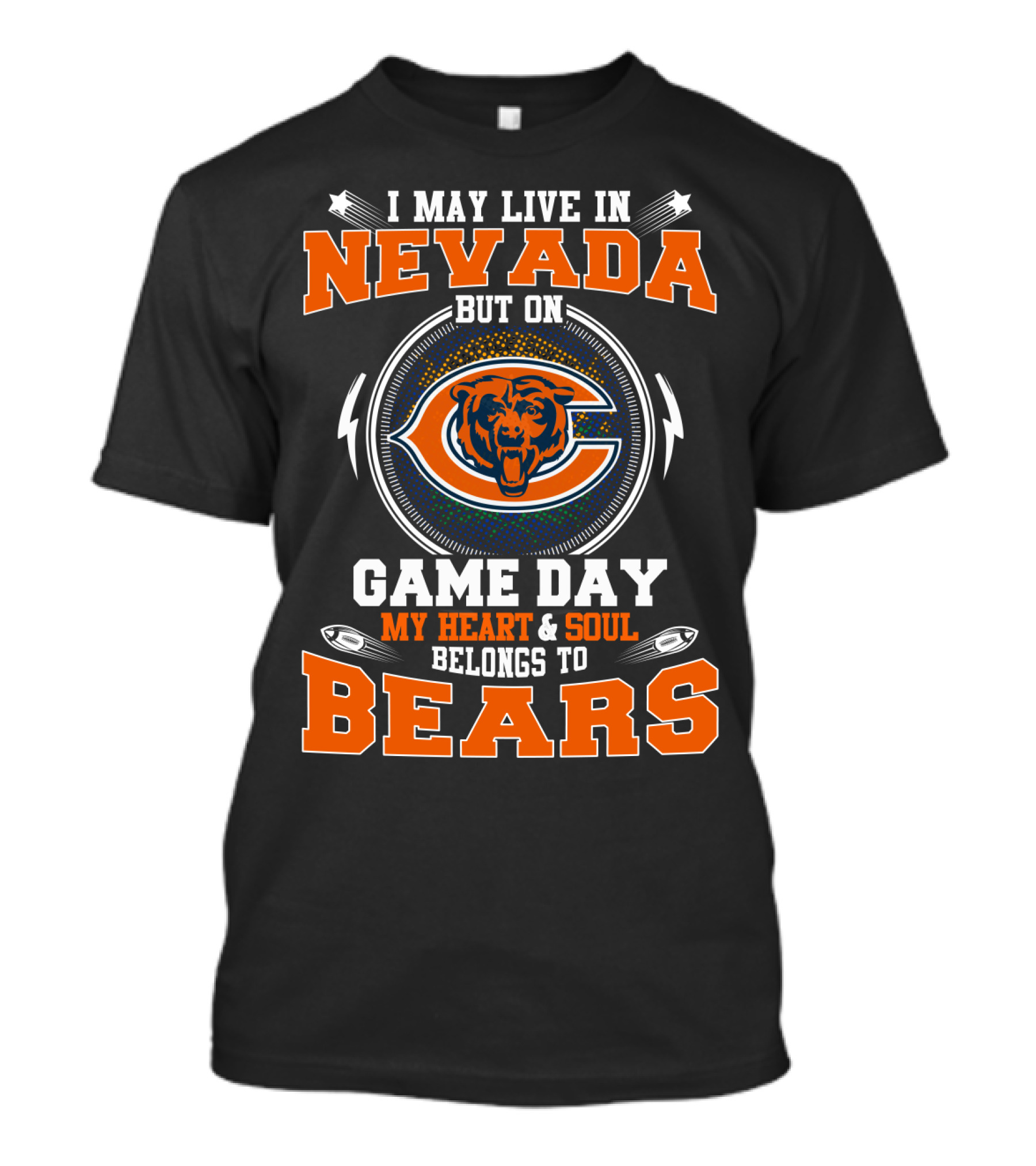 I May Live In Nevada But On Game Day My Heart And Soul Belongs To Chicago Bears T-Shirt