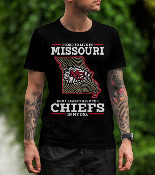 Proud To Live In Missouri Chiefs In My DNA T-Shirt