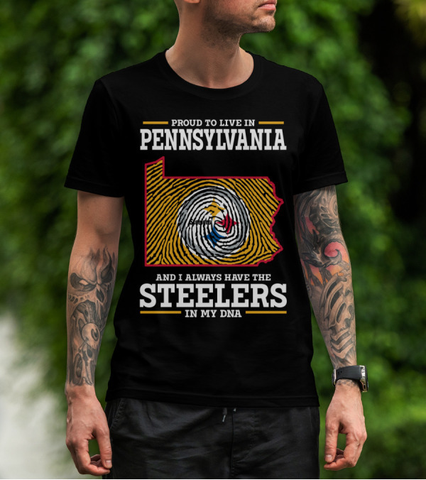 Proud To Live In Pennsylvania Steelers In My Dna T-Shirt