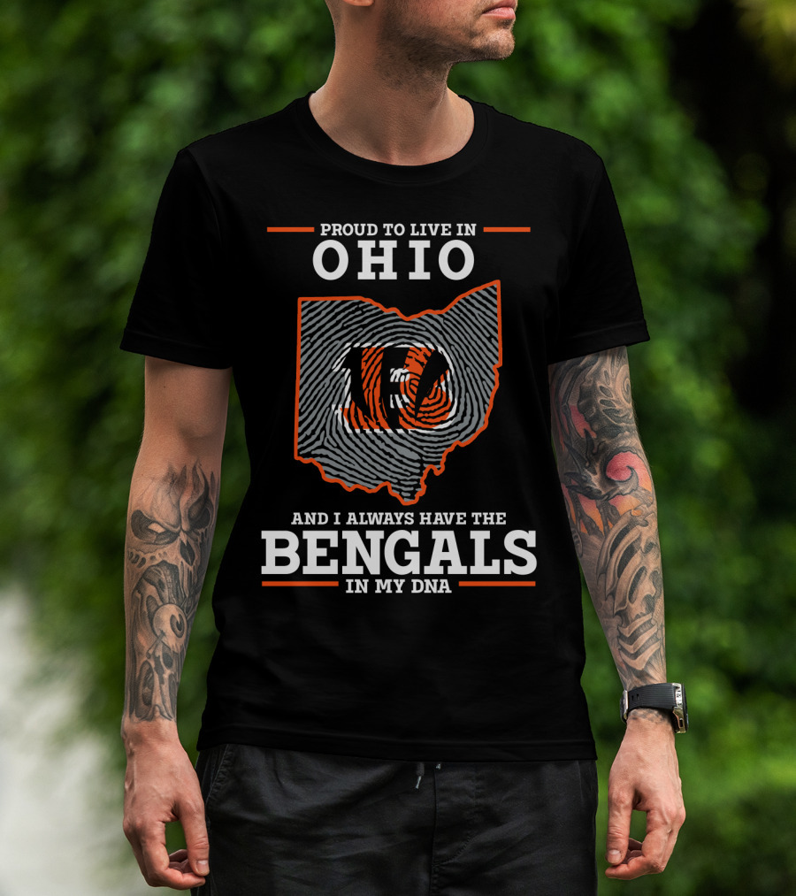Proud To Live In Ohio Bengals In My Dna T-Shirt