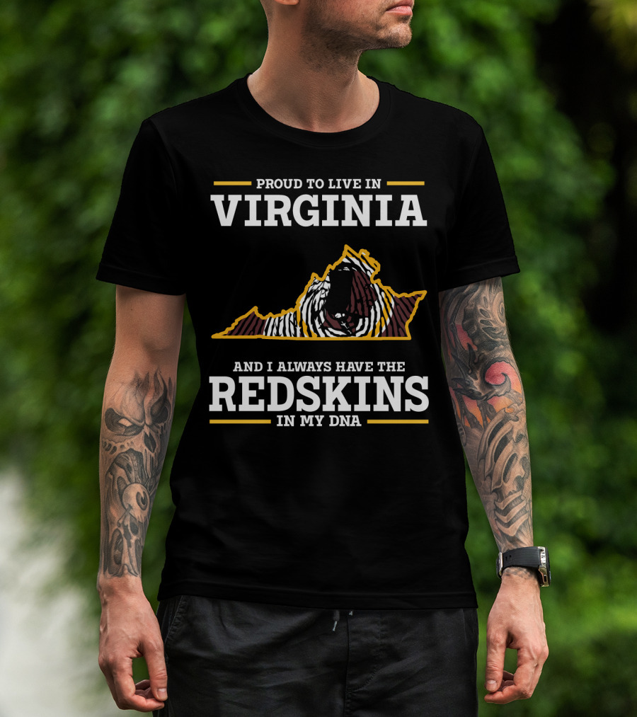 Proud To Live In Virginia Redskins In My Dna T-Shirt