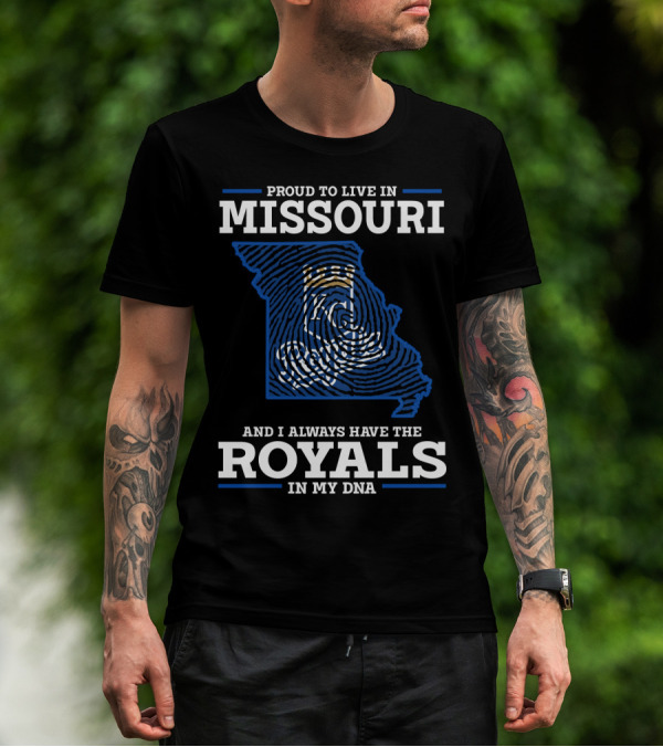 Proud To Live In Missouri And Always Have The Royals In My DNA T-Shirt