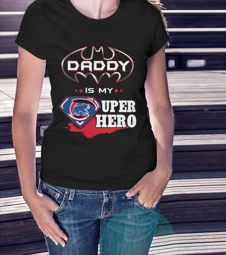 Daddy Is My Cubs Super Hero T-Shirt