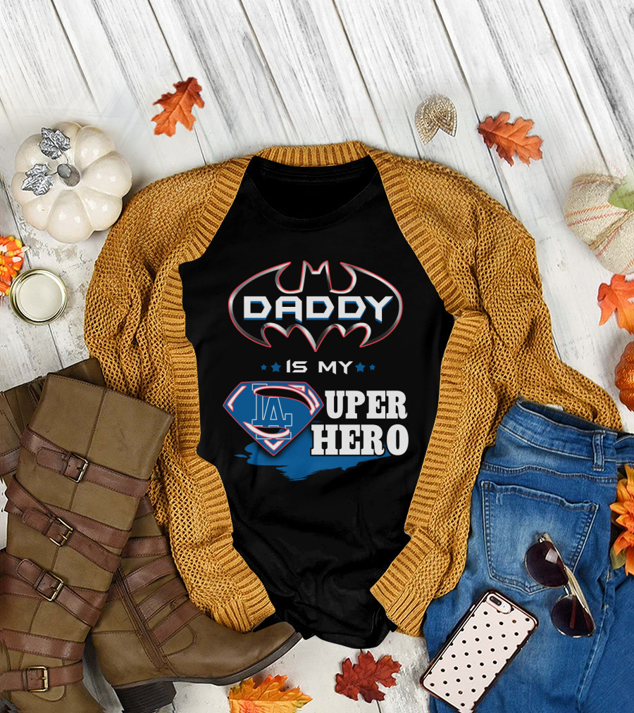 DADDY IS MY LA SUPER HERO T-Shirt
