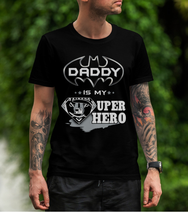 RAIDERS DADDY IS MY SUPER HERO T-Shirt