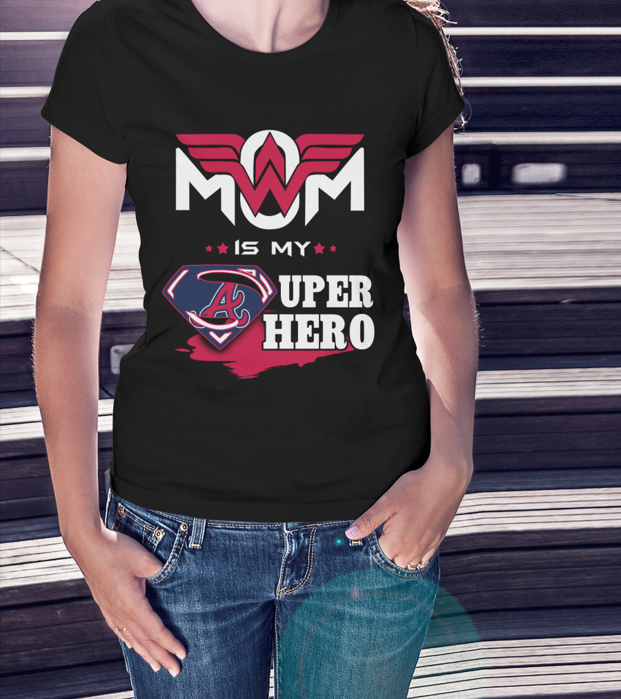 Mom Is My Super Hero With Braves Symbolic T-Shirt