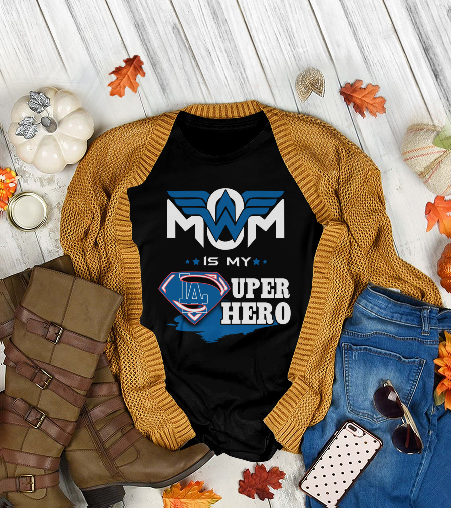 MOM IS MY LA DODGERS SUPER HERO T-Shirt
