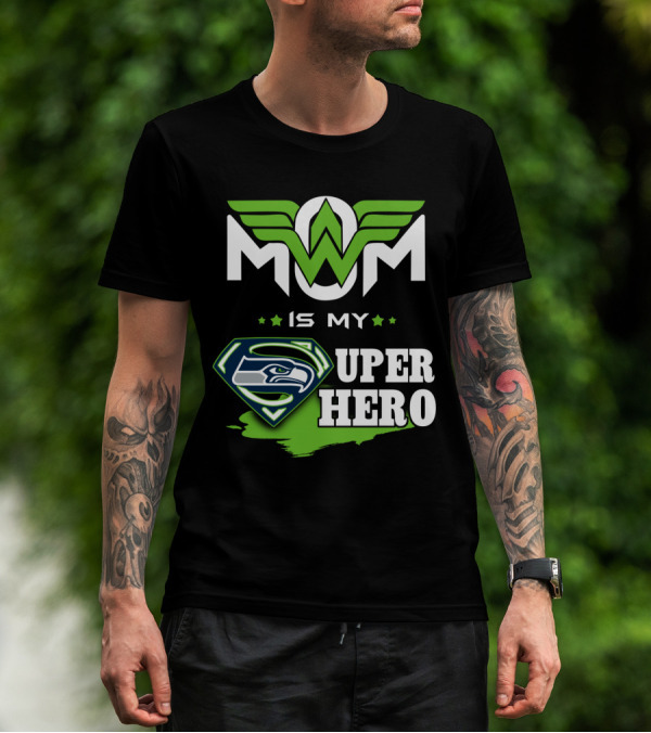 SEAHAWKS MOM IS MY SUPER HERO T-Shirt