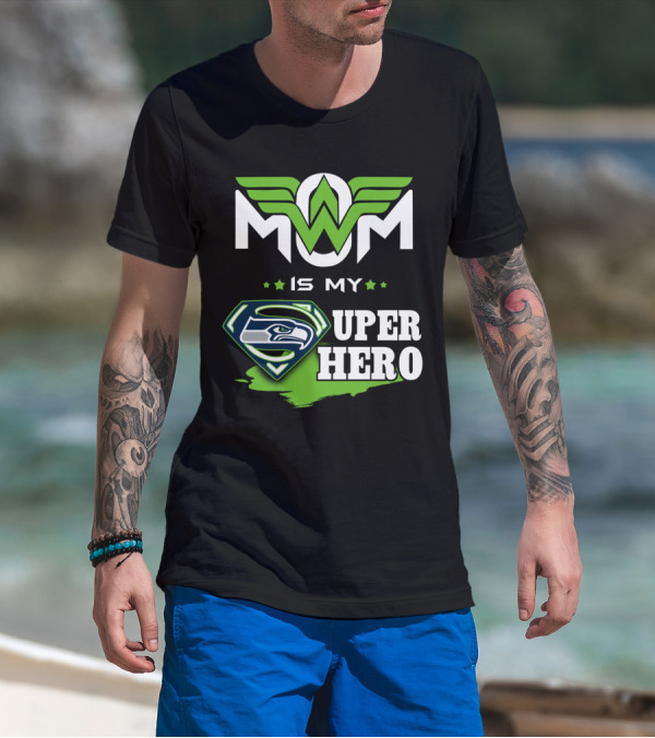 SEAHAWKS MOM IS MY SUPER HERO T-Shirt