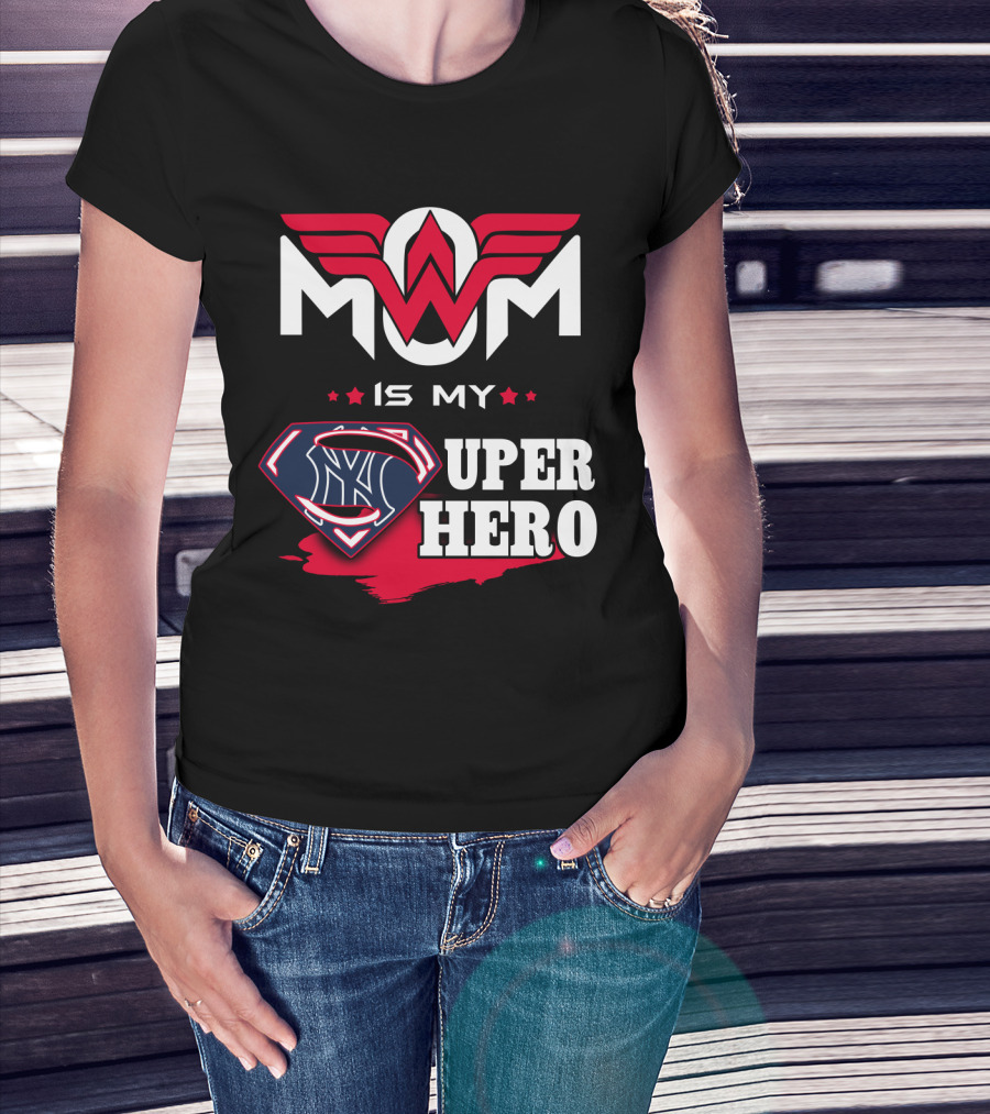 Mom Is My Yankees Super Hero T-Shirt