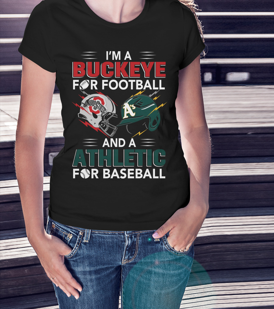 I'm A Buckeye For Football And A Athletic For Baseball T-Shirt