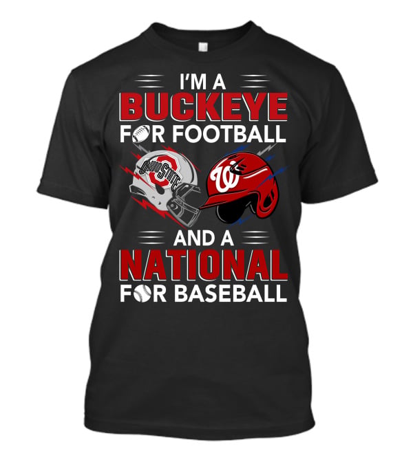 I'm A Buckeye For Football And A National For Baseball T-Shirt