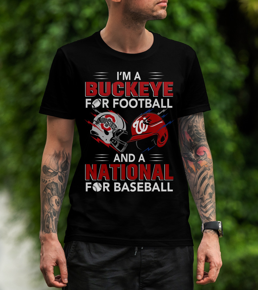 I'm A Buckeye For Football And A National For Baseball T-Shirt